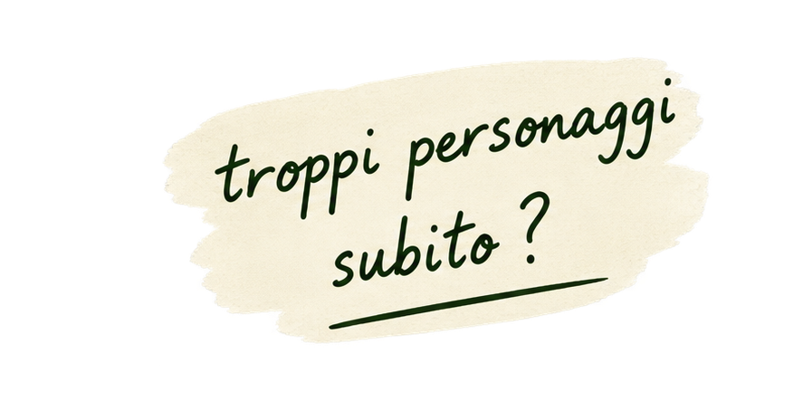 troppi personaggi subito?